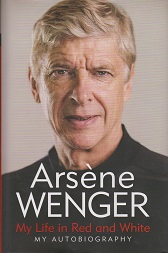 My Life in Red and White by Arsene Wenger